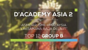 Asmidar Isme, Malaysia - Laksamana Raja di Laut (D'Academy Asia 2)
