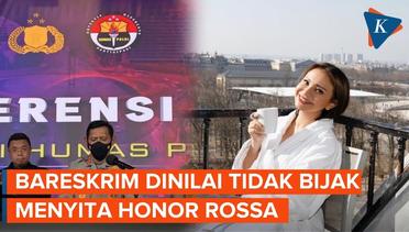 Bareskrim Dinilai Tidak Bijaksana Sita Honor Rosa Terkait Kasus DNA Pro