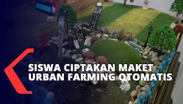 Siswa Ciptakan Maket Urban Farming Otomatis