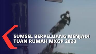 Sumatera Selatan Berpeluang Kembali Jadi Tuan Rumah MXGP 2023!
