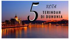 5 KOTA PALING INDAH DI DUNIA, A BEAUTIFUL CITY IN THE WORLD