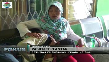 Pasien Telantar karena Petugas Liburan ke Bali, Kepala Puskesmas Dipanggil Dinkes Jombang - Fokus Pagi
