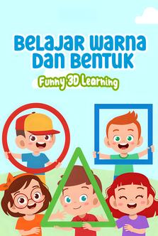 Funny 3D Learning - Belajar Warna dan Bentuk