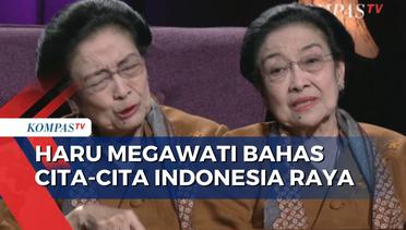Kala Megawati Terharu Saat Ceritakan Cita-Cita Indonesia Raya