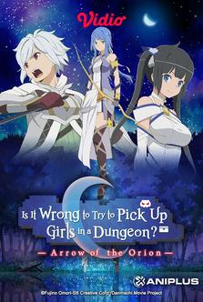Is It Wrong to Try to Pick Up Girls in a Dungeon?: Arrow of the Orion