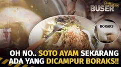 Warning! Soto Ayam Anti Basi Mengintai | Buser Investigasi