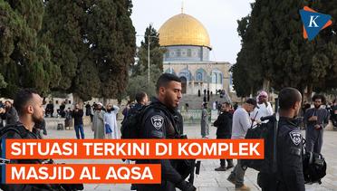 Situasi Masjid Al-Aqsa di Tengah Ketegangan Israel-Palestina