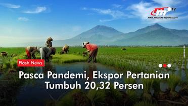 Ekspor Pertanian Indonesia Alami Kenaikan 20,32 Persen | Flash News