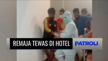 Remaja Putri Ditemukan Tewas di Kamar Hotel, Diduga Dibunuh Pria yang Menginap Bersamanya | Patroli