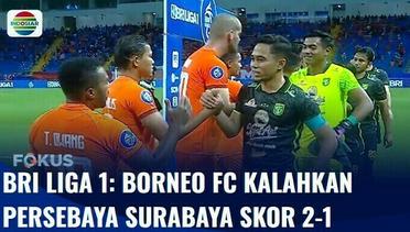 BRI Liga 1: Borneo FC Kalahkan Persebaya Surabaya 2-1 | Fokus