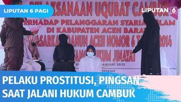Wanita Terpidana Kasus Prostitusi Pingsan Saat Cambukan ke-18 dari 100 Kali | Liputan 6