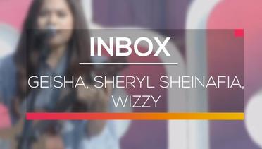 Inbox - Geisha, Sheryl Sheinafia, Wizzy
