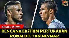 LIAR!!! Rencana "EKSTRIM" Pertukaran Ronaldo Dan Neymar