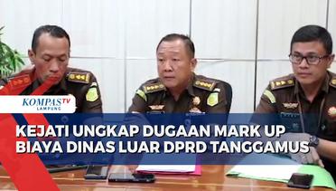 DPRD Kabupaten Tanggamus Diduga Mark Up Biaya Dinas Luar