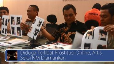 #DailyTopNews: Diduga Terlibat Prostitusi Online, Artis Seksi NM Diamankan