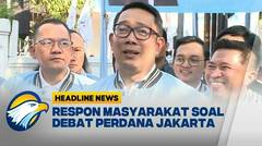 [HEADLINE NEWS, 7/10] Respon Masyarakat Soal Debat Perdana Jakarta
