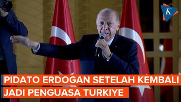 Pidato Erdogan Usai Menang Lagi dalam Pemilu Turkiye