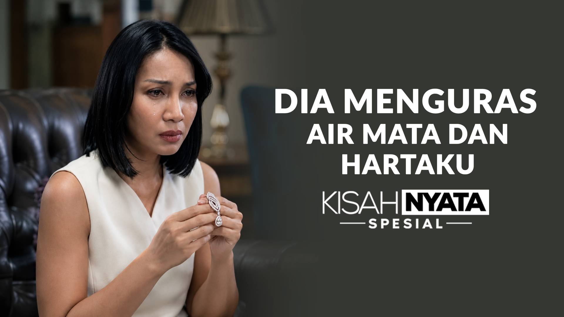Dia Menguras Air Mata dan Hartaku