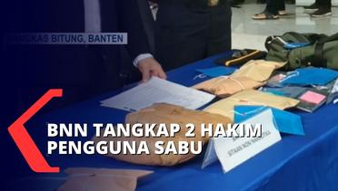 Konsumsi Sabu Selama 1 tahun, 2 Hakim Pengadilan Negeri Rangkasbitung Ditangkap BNN!
