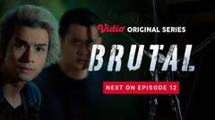 Brutal - Vidio Original Series | Next On Episode 12