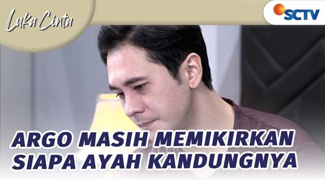 Apa Benar Faizal Mahesa Ayah Kandung Argo? | Luka Cinta - Episode 250