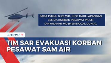 6 Korban Pesawat SAM Air Ditemukan Meninggal Dunia