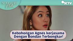 Kebohongan Agnes kerjasama Dengan Bondan Terbongkar! | Naluri Hati Episode 31
