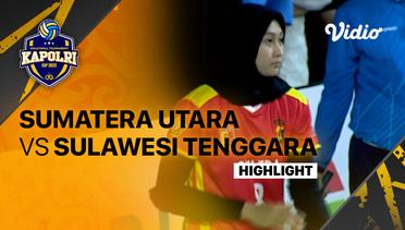 Highlights | Putri: Sumatera Utara vs Sulawesi Tenggara | Piala Kapolri 2023