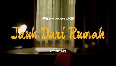 Peraukertas - Jauh Dari Rumah (Official Music Video)