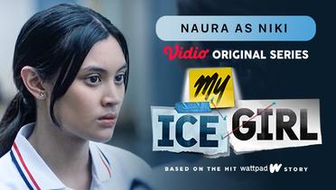 My Ice Girl - Vidio Original Series | Naura as Niki