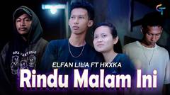 LAGU TIMUR ELFAN LIL'A FEAT HXXKA-RINDU MALAM INI (OFFICIAL MUSIC VIDEO)