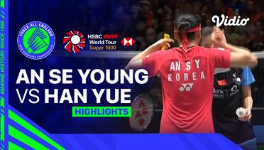 Women’s Singles: An Se Young (KOR) vs Han Yue (CHN) - Highlights | Yonex All England Open Badminton Championships