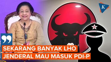 Megawati Sebut Banyak Jenderal Hendak Masuk ke PDI-P