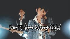'Don't You Worry Child'- Swedish House Mafia - Inung ft. Bimby Cover Version
