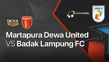 Full Match - Martapura Dewa United vs Badak Lampung FC | Liga 2 2021/2022