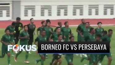 Borneo FC dan Persebaya Bertekad Raih Poin Penuh, Siapa yang Akan Menang? | Fokus