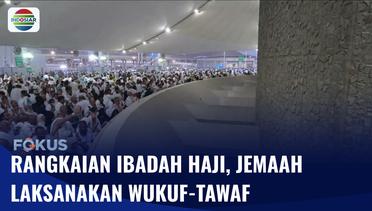 Jemaah Asal Indonesia Masihh Jalani Rangkaian Ibadah Haji dari Wukuf Hingga Tawaf | Fokus