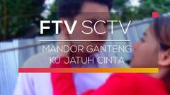 FTV SCTV - Mandor Ganteng Ku Jatuh Cinta