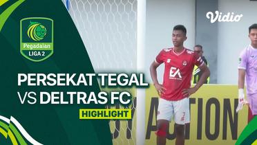 Highlights - Persekat Tegal vs Deltras FC | Liga 2 2023/24