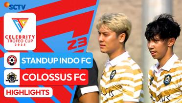 Standup Indo FC VS Colossus FC - Highlight | Celebrity Trofeo Cup 2023