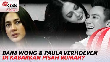 Rumah Tangga Baim Wong dan Paula di Isukan Retak Hingga Pisah Rumah? | Kiss Pagi