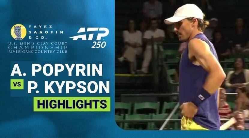 Alexei Popyrin vs Patrick Kypson - Round 1 | ATP 250: Fayez Sarofim & Co. U.S. Men's Clay Court Championship 2026