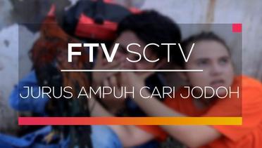 FTV SCTV - Jurus Ampuh Cari Jodoh