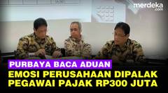 Purbaya Emosi Tinggi Baca Aduan Ada Perusahaan Lapor Dipalak Pegawai Pajak Rp300 Juta