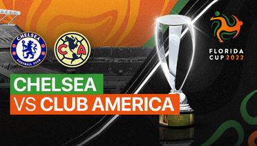 Full Match - Chelsea vs Club America | Florida Cup 2022