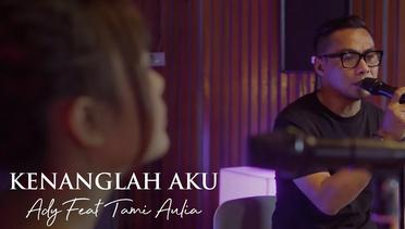 Ady 'Ex Naff' feat Tami Aulia - Kenanglah Aku - #TrinityCoverSession