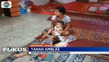Puluhan Warga Mengungsi Akibat Fenomena Tanah Ambles di Semarang - Fokus Malam