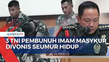Alasan 3 TNI Pembunuh Imam Masykur Divonis Seumur Hidup di Dipecat dari MIliter