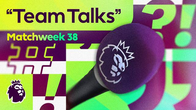 Team Talks (Matchweek 38) | Premier League 2025/26