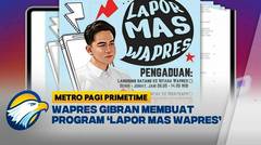 Wapres Gibran Membuat Program 'Lapor Mas Wapres' - [Metro Pagi Primetime]